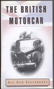 The British Motorcar - All Our Yesterdays