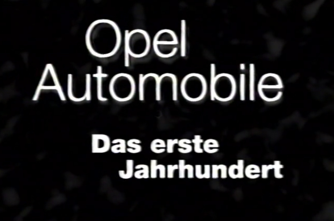 Opel Automobile - Das erste Jahrhundert